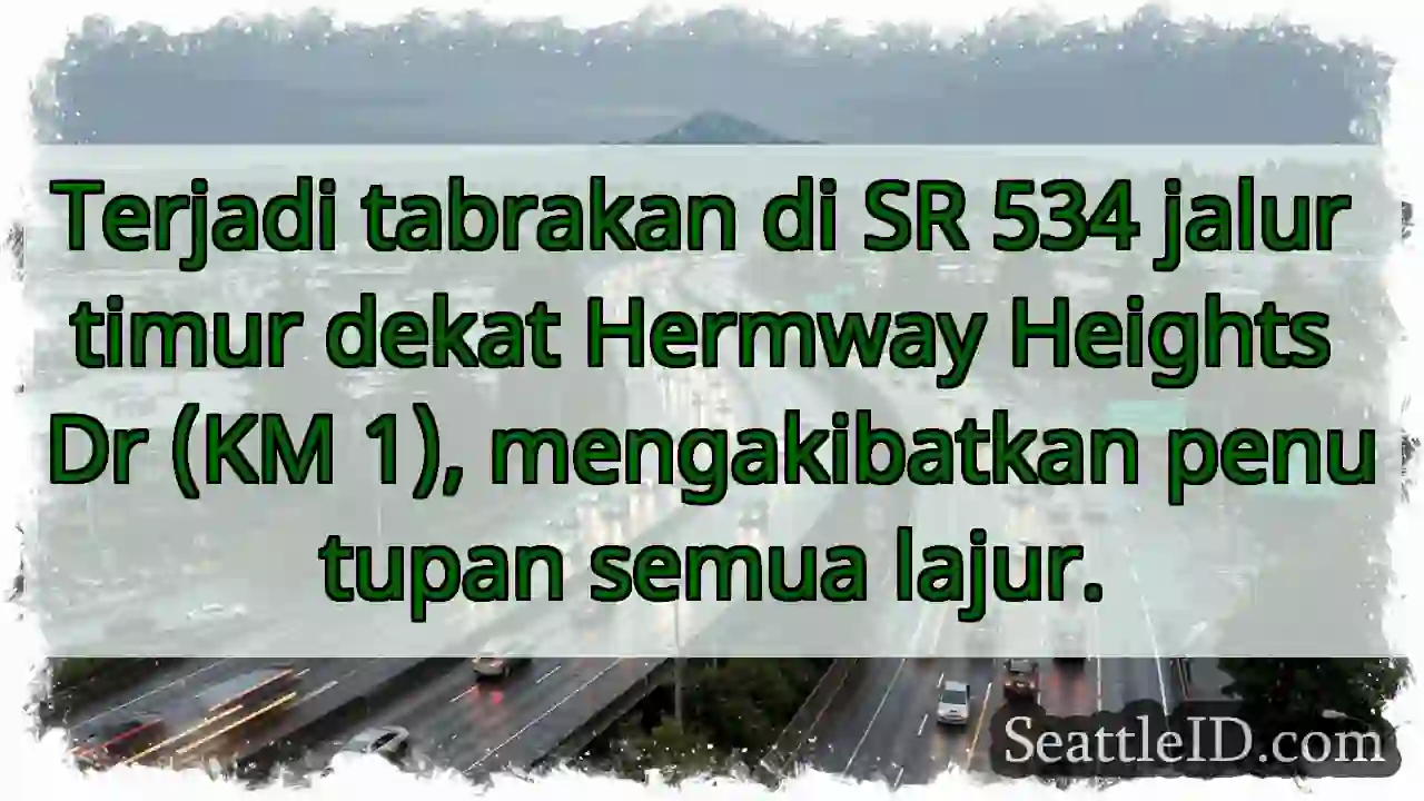 SR 534 Timur: Laka! Semua Lajur Ditutup