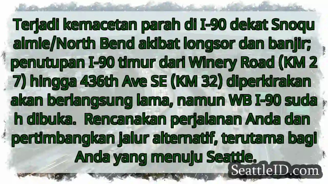 Macet parah I-90! Longsor & banjir.