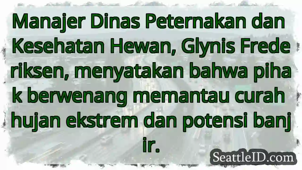 Waspada banjir! Peternakan dalam pantauan.