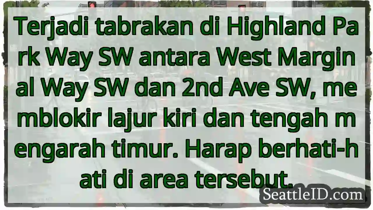 Tabrakan! Highland Park Way SW. Hati-hati!