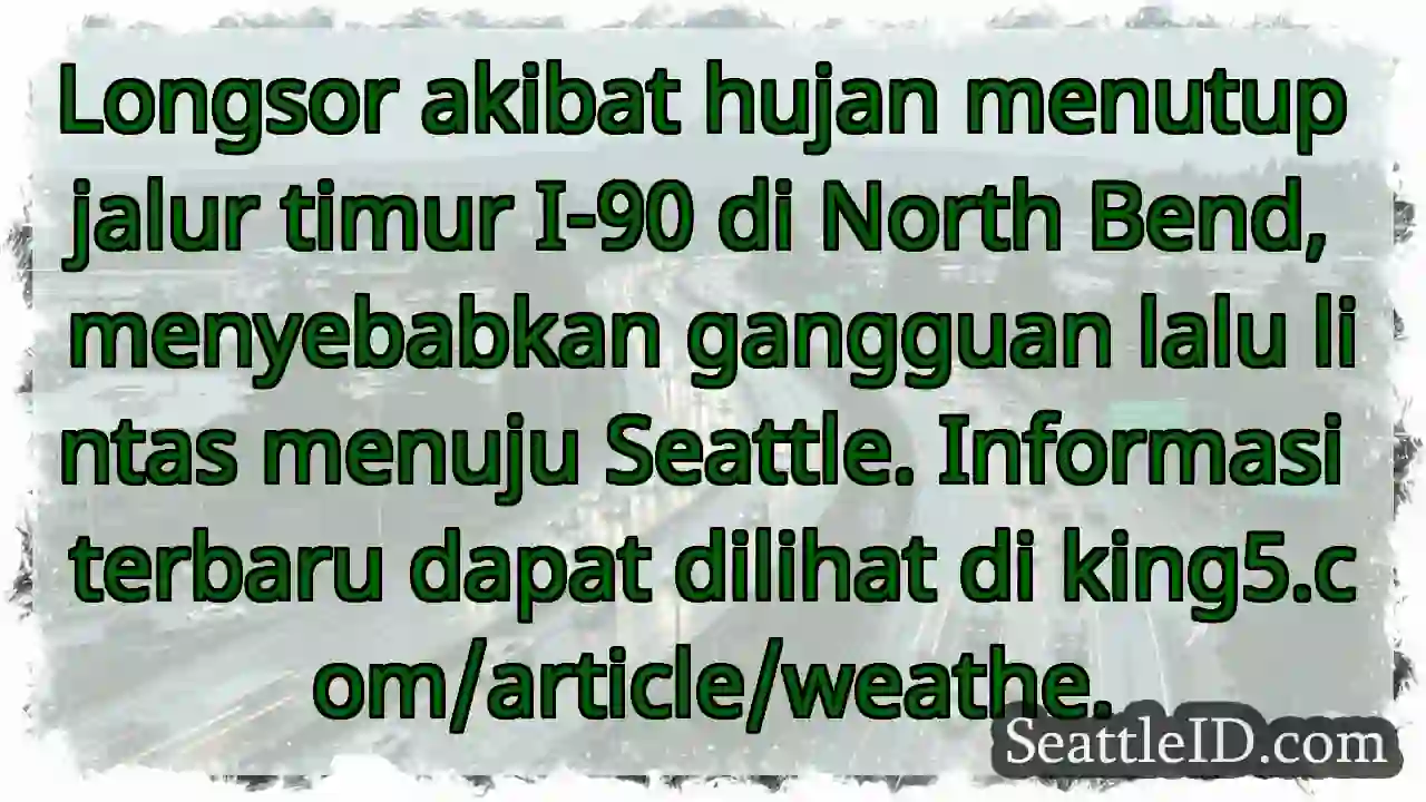 Longsor! I-90 Timur Terputus