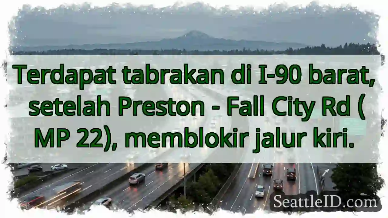 Tabrakan I-90 Barat! Jalur kiri terblokir.