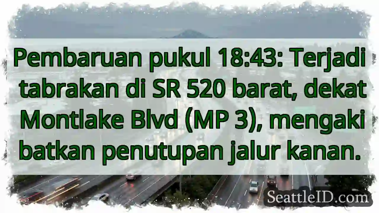 SR 520 Barat: Tabrakan, jalur kanan ditutup!