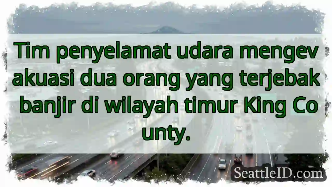 Evakuasi banjir King County