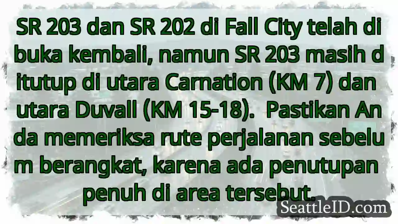 SR 203: Masih Tutup! Cek Rute Dulu!