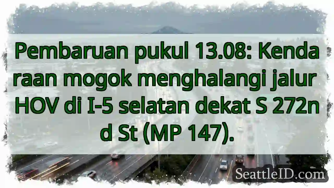 Macet HOV I-5 Selatan. Periksa rute!