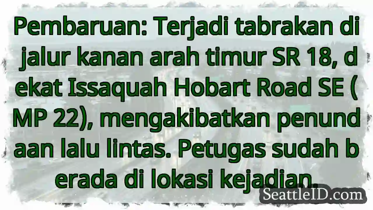 Tabrakan SR 18, penundaan lalu lintas!