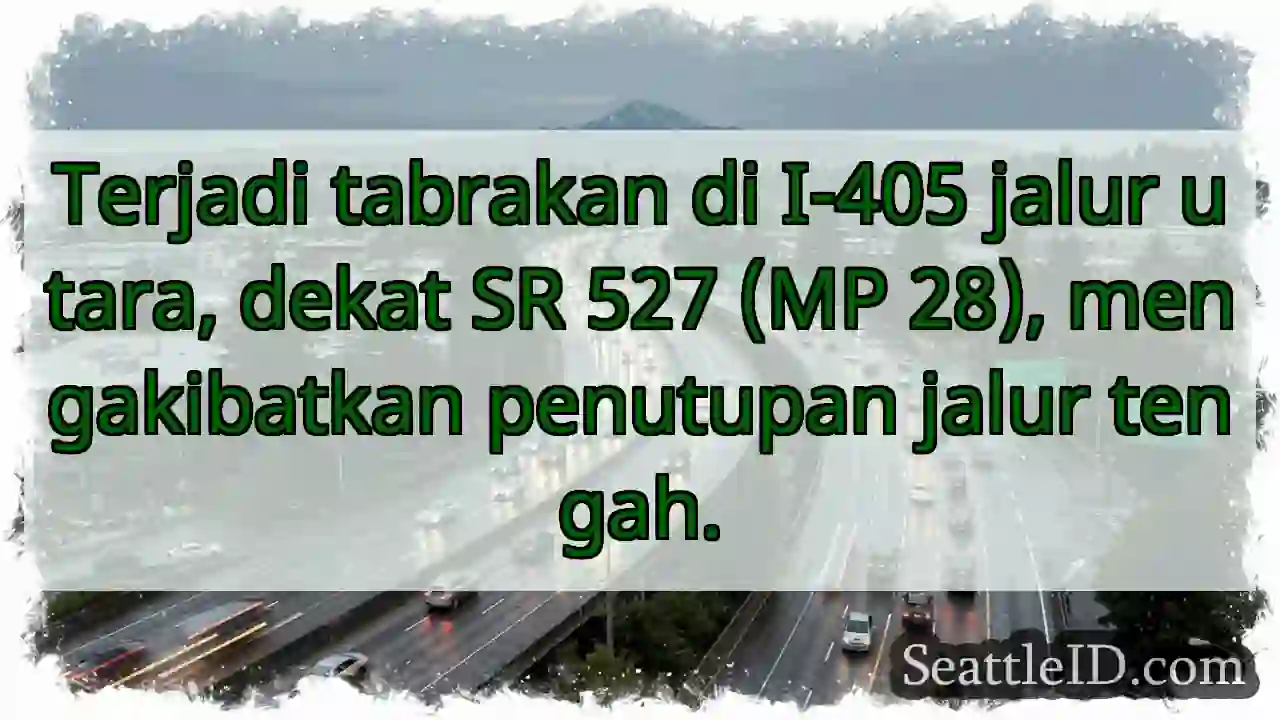 Tabrakan I-405 Utara! Jalur tengah ditutup.