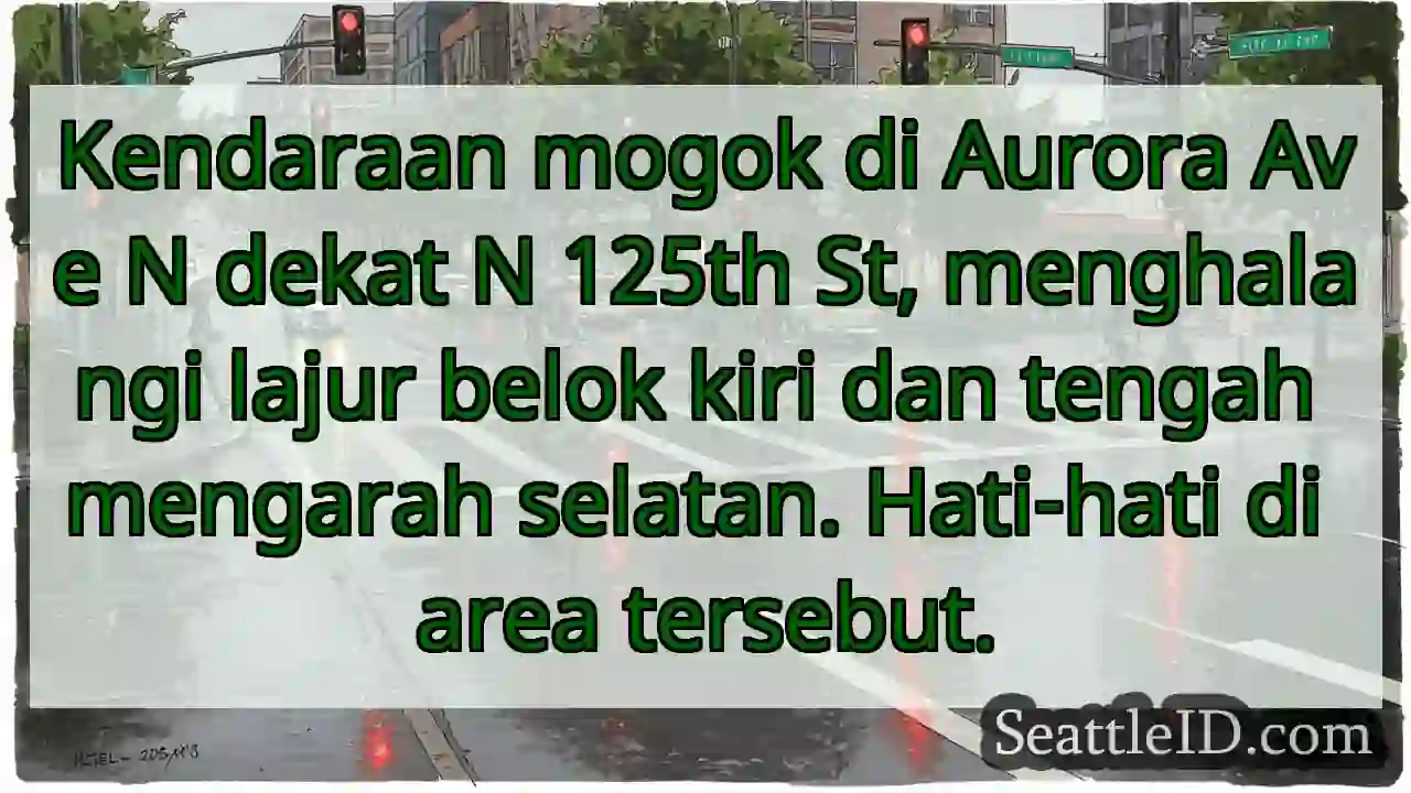 Kendaraan mogok! Hati-hati di Aurora Ave N.