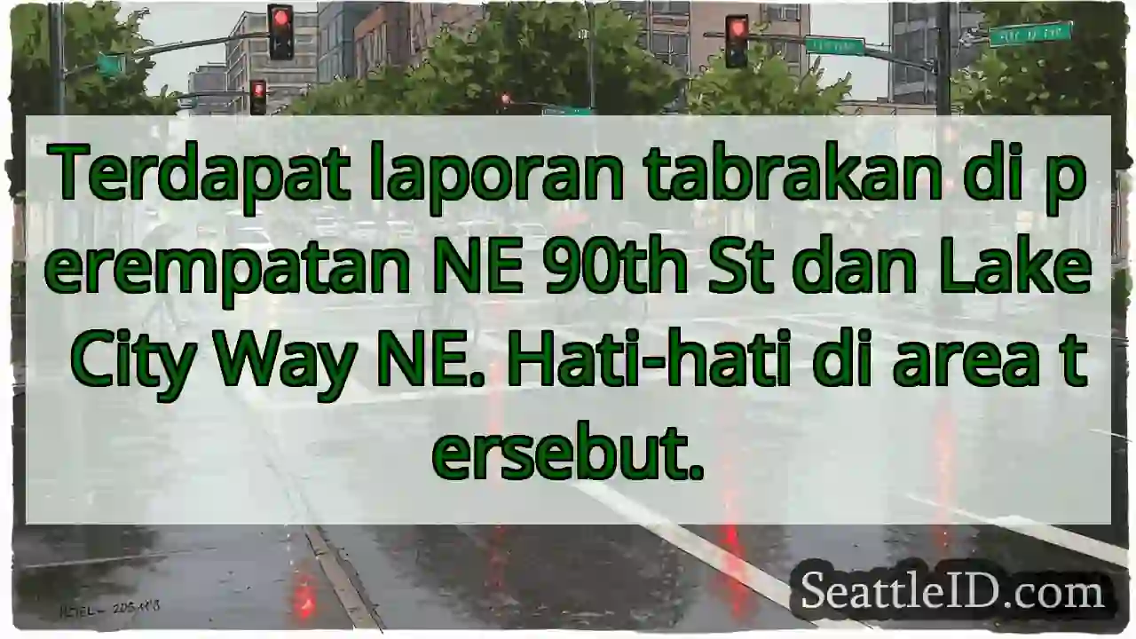 Tabrakan! NE 90th &amp; Lake City. Hati-hati!