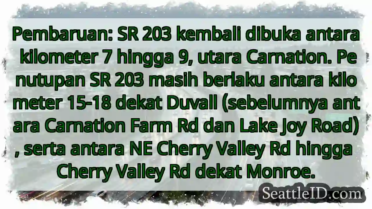 SR 203: Sebagian dibuka, sebagian tutup!