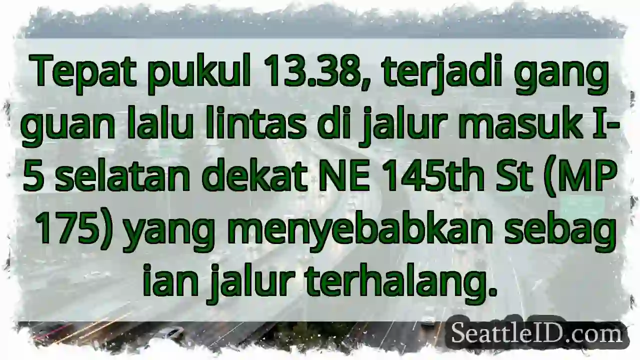 Lalin I-5 Terganggu! MP 175