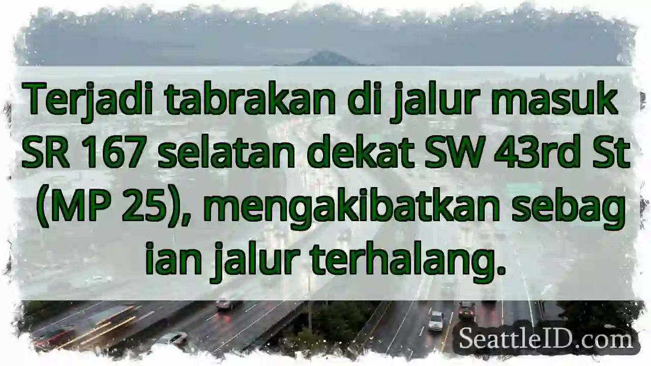 Tabrakan SR 167 Selatan. Jalur Terhalang.