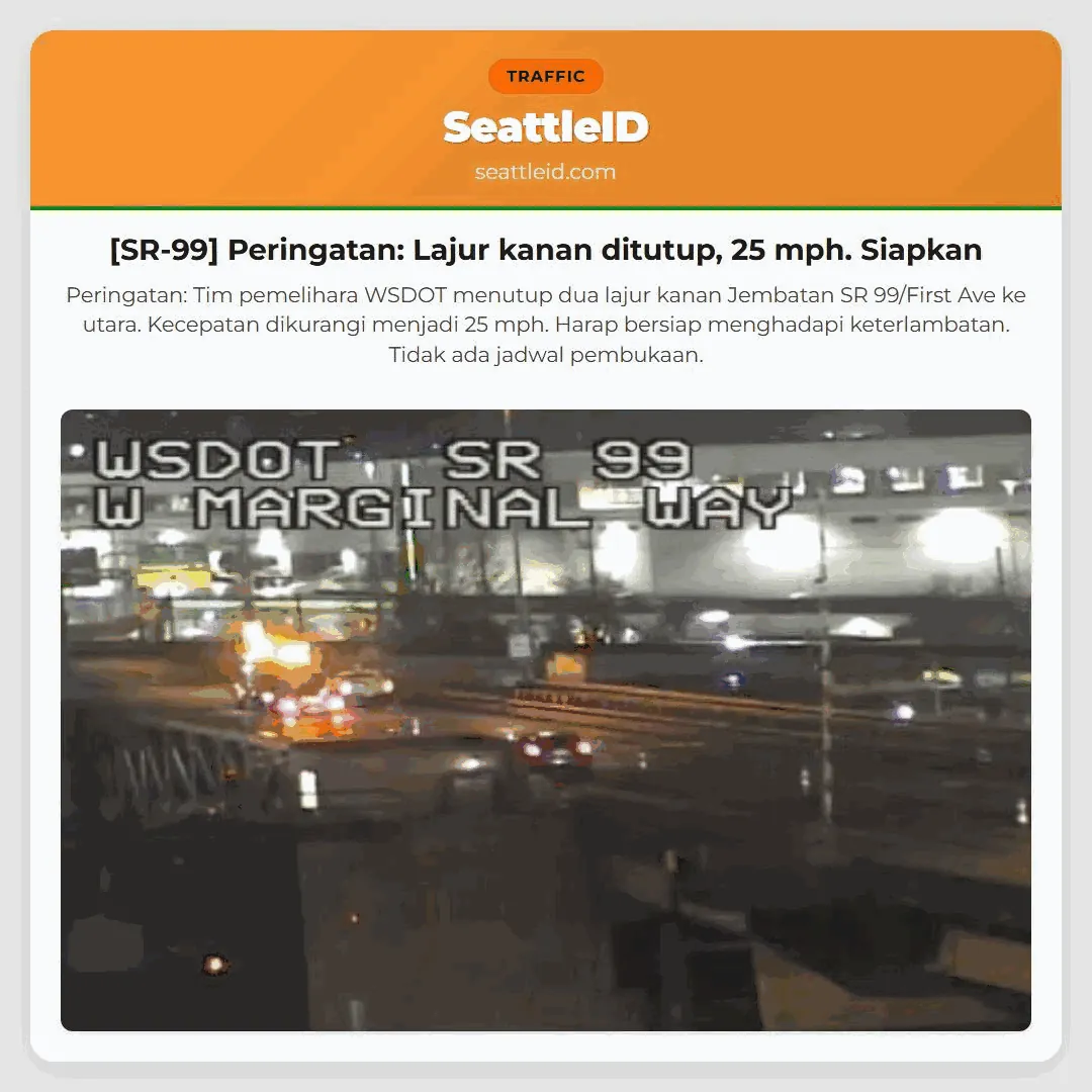 [SR-99] Peringatan: Lajur kanan ditutup, 25 mph. Siapkan