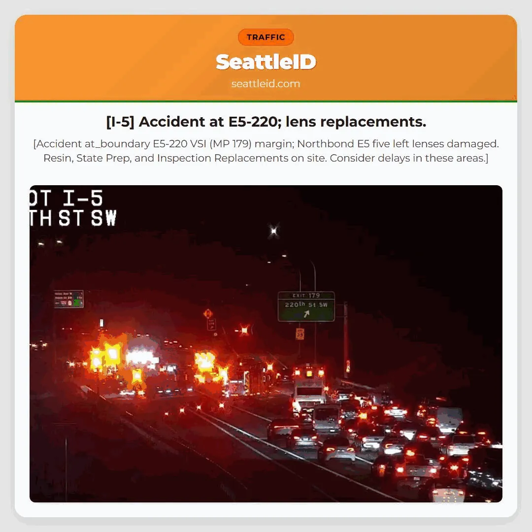 [I-5] Accident at E5-220; lens replacements.