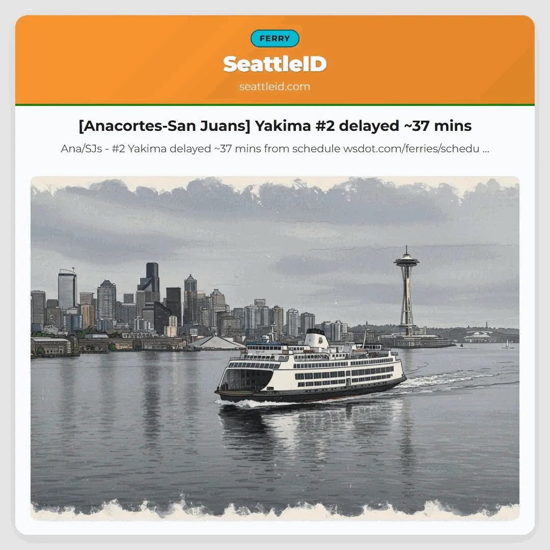 [Anacortes-San Juans] Yakima #2 delayed ~37 mins