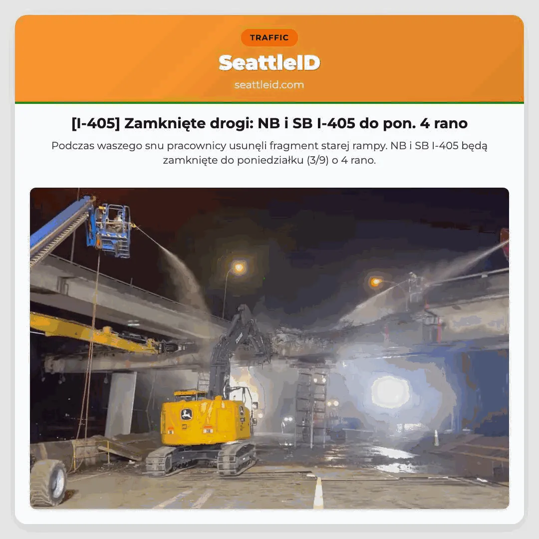 [I-405] Zamknięte drogi: NB i SB I-405 do pon. 4 rano