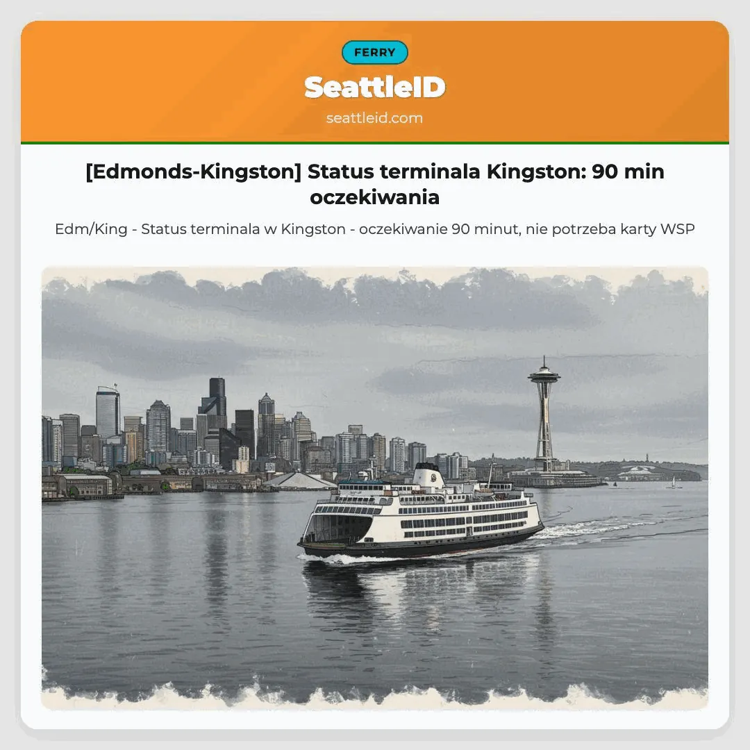 [Edmonds-Kingston] Status terminala Kingston: 90 min oczekiwania